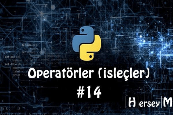 Python Ders 14 | Operatörler (İşleçler)