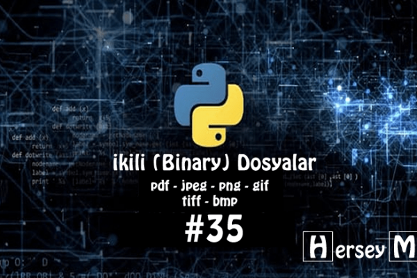 Python Ders 35 | İkili (Binary) Dosyalar